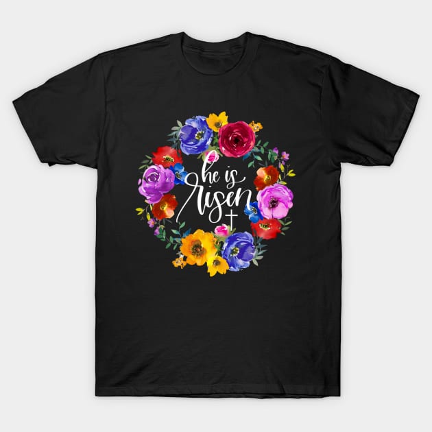 He is Risen Jesus Christian Happy Easter Floral Wreath T-Shirt by Kimmicsts